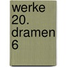 Werke 20. Dramen 6 by Thomas Bernhard