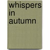 Whispers in Autumn door Trisha Leigh