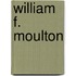 William F. Moulton