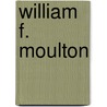 William F. Moulton door W. Fiddian Moulton