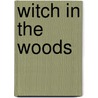 Witch in the Woods door C.S. Curtis