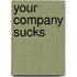 Your Company Sucks