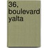 36, Boulevard Yalta