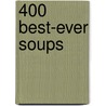 400 Best-Ever Soups door Anne Sheasby