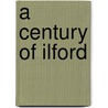 A Century of Ilford door Brian Evans