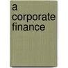 A Corporate Finance door Eugene F. Brigham