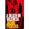 A Death in Valencia by Robert Ed. Webster