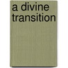 A Divine Transition door Patti Harter