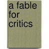 A Fable For Critics door James Russell Lowell