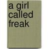 A Girl Called Freak door Desiree Walker