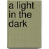 A Light in the Dark