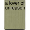 A Lover Of Unreason door Yehuda Koren