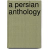 A Persian Anthology door Edward Granville Browne