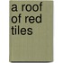 A Roof of Red Tiles
