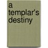 A Templar's Destiny