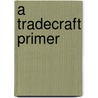 A Tradecraft Primer by United States Government