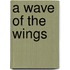A Wave of the Wings