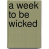A Week to be Wicked door Tessa Dare
