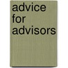 Advice for Advisors by United States Government