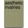 Aesthetic Rivalries door Linda Goddard