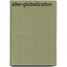 Alter-Globalization door Frederic P. Miller