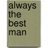 Always The Best Man