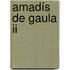 Amadís De Gaula Ii