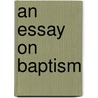 An Essay on Baptism door Ewing Greville 1767-1841