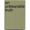 An Unbearable Truth door Trudy Cosh