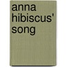 Anna Hibiscus' Song door Atinuke Atinuke