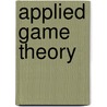 Applied Game Theory door Chauhan Aditya