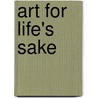 Art For Life's Sake door Keith Sagar