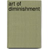 Art of Diminishment by D.B. Xemazu
