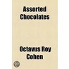 Assorted Chocolates door Octavus Roy Cohen