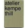 Atelier Kempe Thill by Not Available