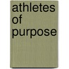 Athletes of Purpose door Arnold Cheyney