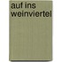 Auf ins Weinviertel