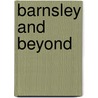 Barnsley and Beyond door Mel Dyke