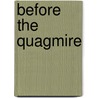 Before the Quagmire by William J.J. Rust