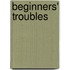 Beginners' Troubles