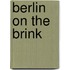 Berlin on the Brink