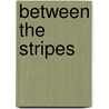 Between the Stripes door John Laurie