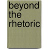 Beyond the Rhetoric by Atkeyelsh Persson