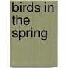 Birds In The Spring door Evelyn Hood