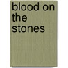 Blood on the Stones door Alan Grainger