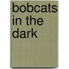 Bobcats In The Dark door Therese Shea