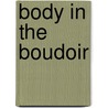 Body In The Boudoir door Katherine Hall Page