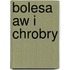 Bolesa Aw I Chrobry