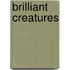 Brilliant Creatures