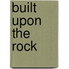 Built Upon the Rock by Bobby Jamieson